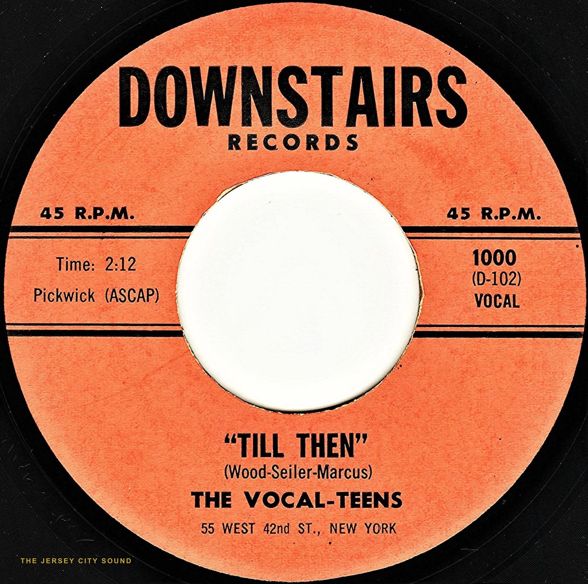 Orange Downstairs Records 45 label of Till Then by The Vocal-Teens, catalog 1000